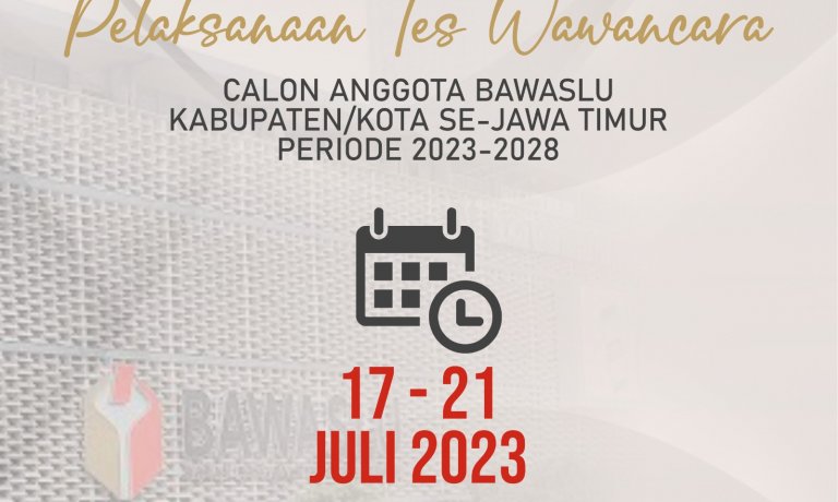 PENGUMUMAN PELAKSANAAN TES WAWANCARA CALON ANGGOTA BAWASLU KABUPATEN/KOTA SE-JAWA TIMUR ZONA 3