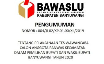 PENGUMUMAN PELAKSANAAN TES WAWANCARA CALON ANGGOTA PANWAS KECAMATAN SE KAB. BANYUWANGI PILKADA 2020